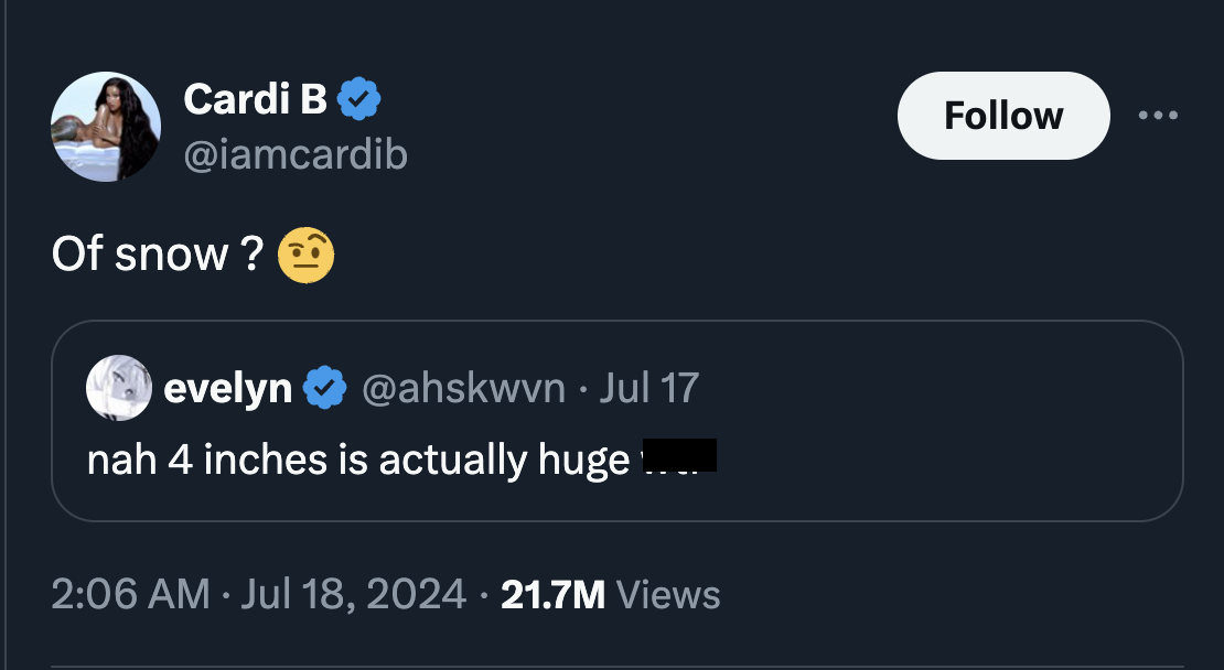 screenshot - Cardi B Of snow? evelyn . Jul 17 nah 4 inches is actually huge .. .. 21.7M Views